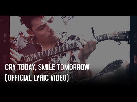 Cry Today, Smile Tomorrow